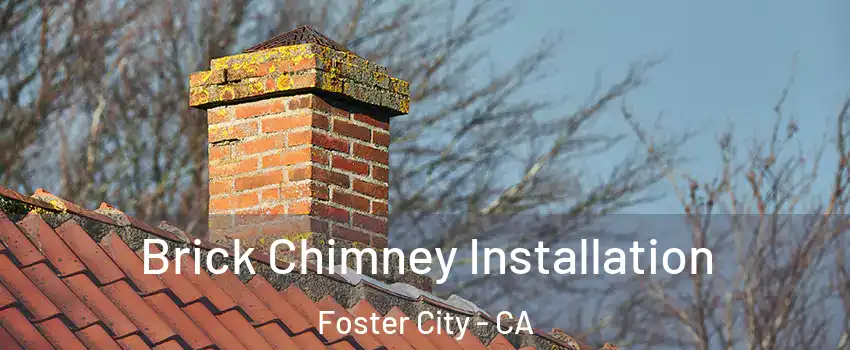 Brick Chimney Installation Foster City - CA