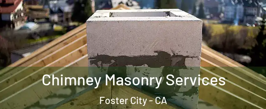  Chimney Masonry Services Foster City - CA