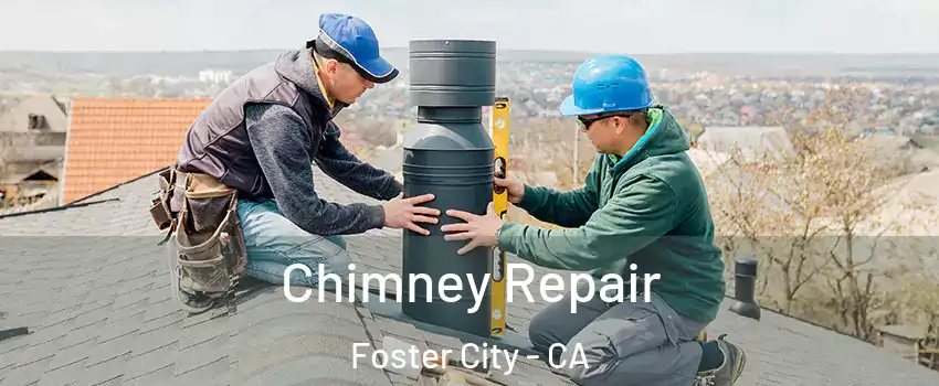  Chimney Repair Foster City - CA