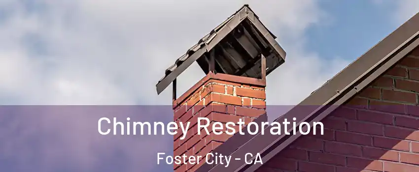  Chimney Restoration Foster City - CA
