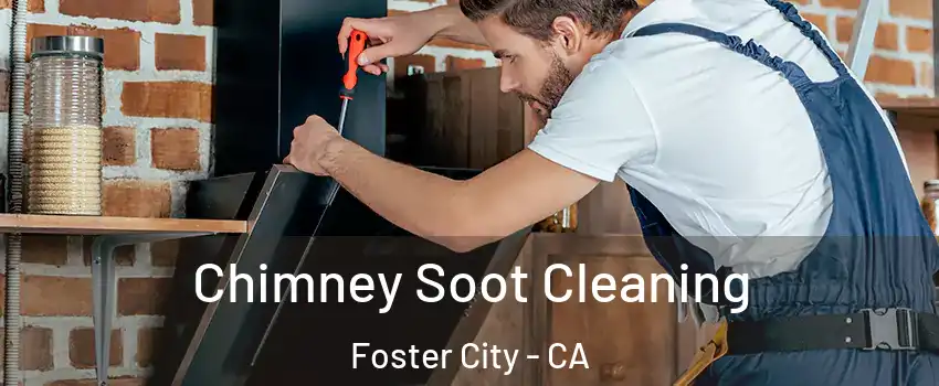  Chimney Soot Cleaning Foster City - CA