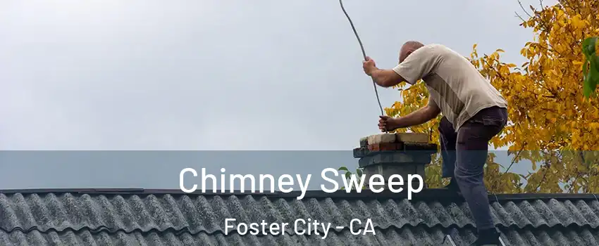  Chimney Sweep Foster City - CA