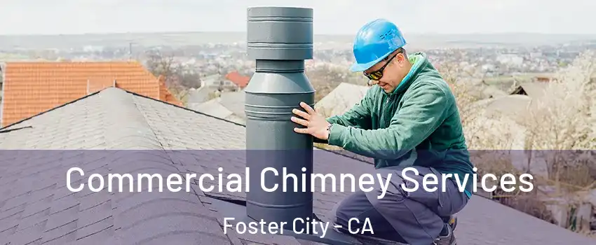  Commercial Chimney Services Foster City - CA