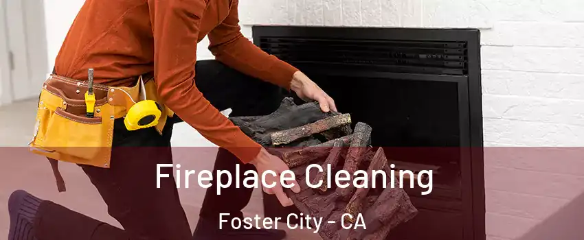  Fireplace Cleaning Foster City - CA