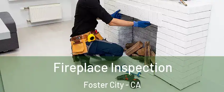  Fireplace Inspection Foster City - CA