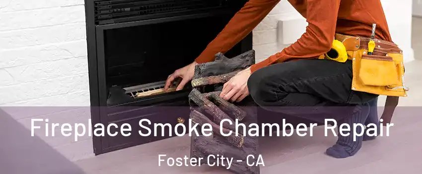  Fireplace Smoke Chamber Repair Foster City - CA