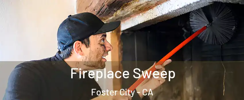  Fireplace Sweep Foster City - CA