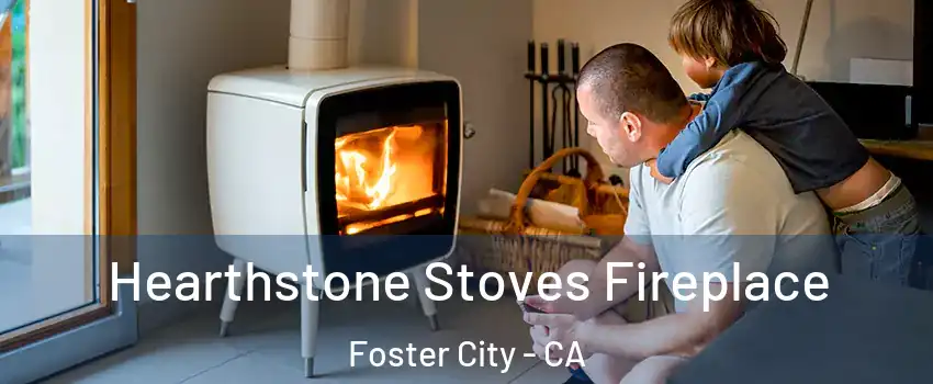  Hearthstone Stoves Fireplace Foster City - CA