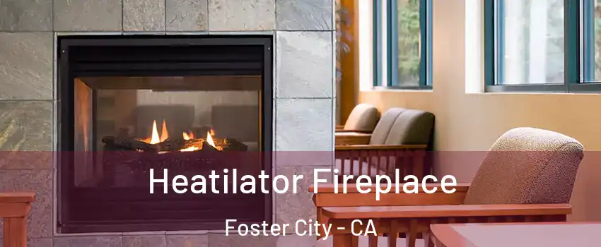  Heatilator Fireplace Foster City - CA