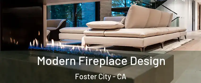  Modern Fireplace Design Foster City - CA